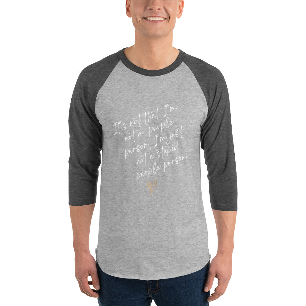 3/4 Sleeve Raglan Shirt- Not a People Person
