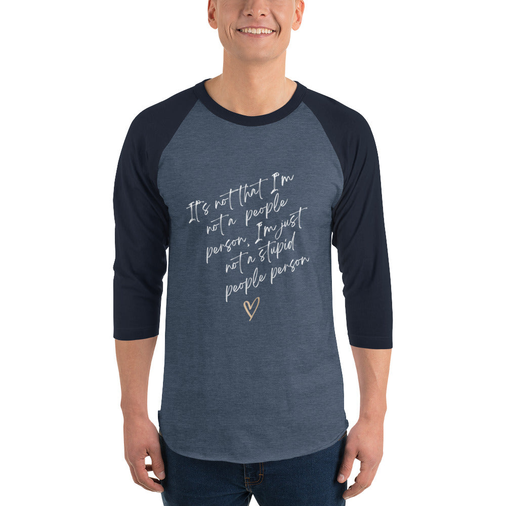 3/4 Sleeve Raglan Shirt- Not a People Person